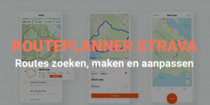 Routeplanner strava - zoeken, maken en delen van Strava routes
